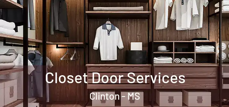 Closet Door Services Clinton - MS