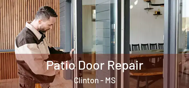 Patio Door Repair Clinton - MS